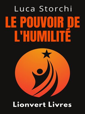 cover image of Le Pouvoir De L'humilité--Découvrez La Vertu Qui Transformera Votre Vie